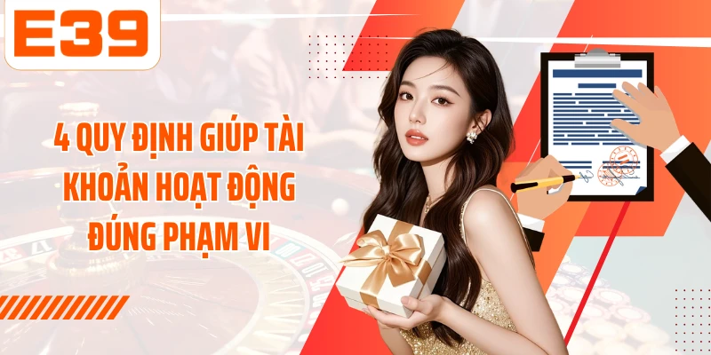 4 Quy định giúp tài khoản hoạt động đúng phạm vi